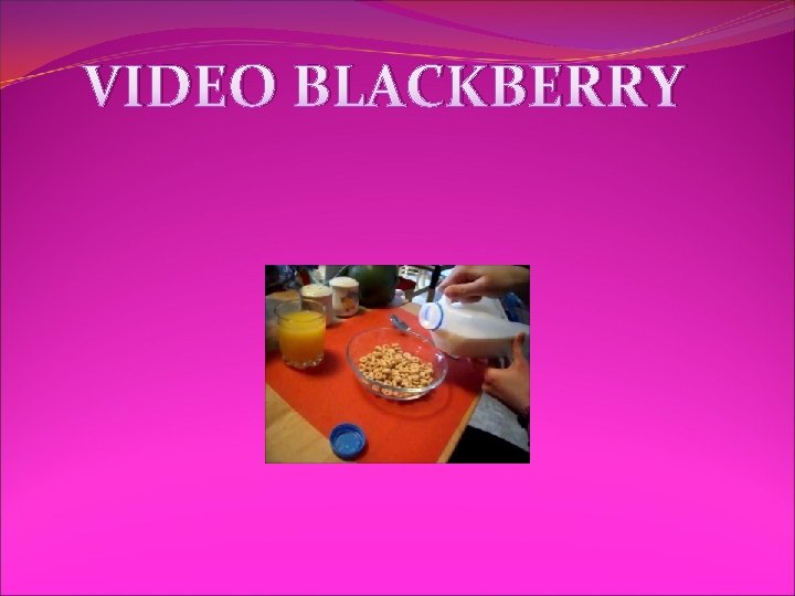 VIDEO BLACKBERRY 
