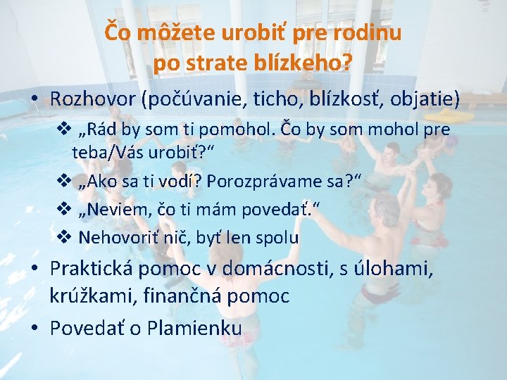 Čo môžete urobiť pre rodinu po strate blízkeho? • Rozhovor (počúvanie, ticho, blízkosť, objatie)