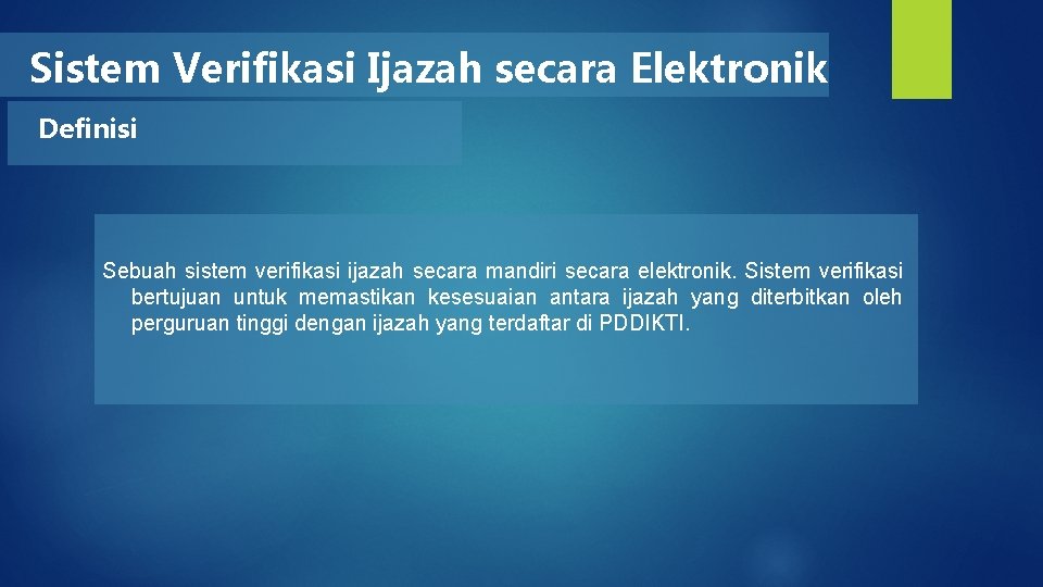 Sistem Verifikasi Ijazah secara Elektronik Definisi Sebuah sistem verifikasi ijazah secara mandiri secara elektronik.