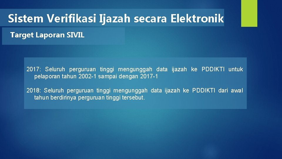 Sistem Verifikasi Ijazah secara Elektronik Target Laporan SIVIL 2017: Seluruh perguruan tinggi mengunggah data