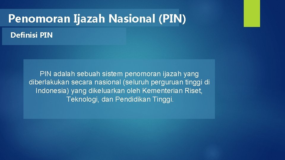 Penomoran Ijazah Nasional (PIN) Definisi PIN adalah sebuah sistem penomoran ijazah yang diberlakukan secara