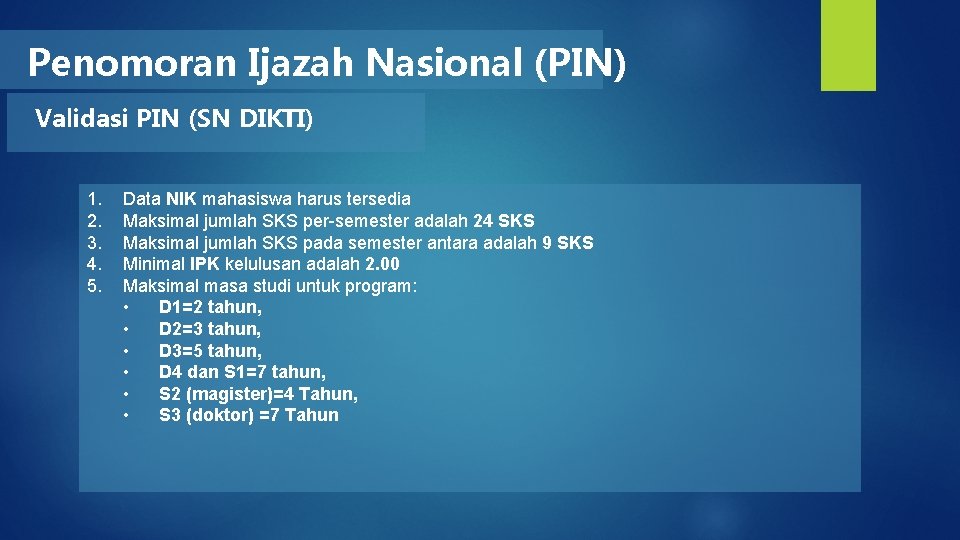 Penomoran Ijazah Nasional (PIN) Validasi PIN (SN DIKTI) 1. 2. 3. 4. 5. Data