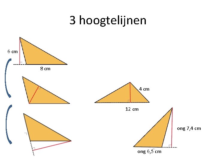 3 hoogtelijnen 6 cm 8 cm 4 cm 12 cm ong 7, 4 cm