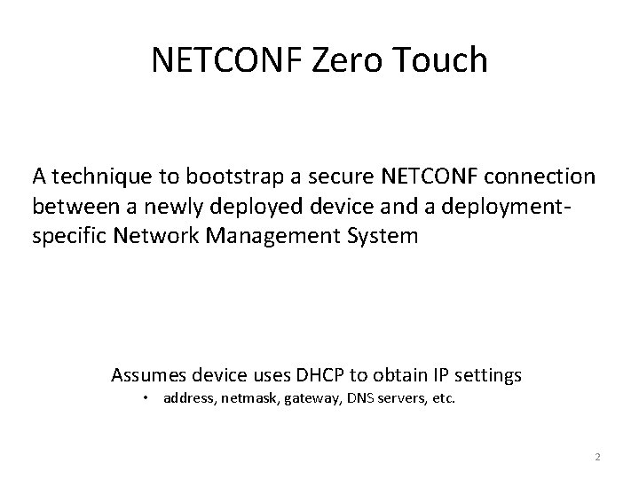 NETCONF Zero Touch A technique to bootstrap a secure NETCONF connection between a newly