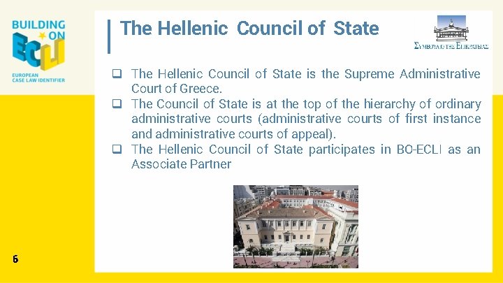 The Hellenic Council of State q The Hellenic Council of State is the Supreme