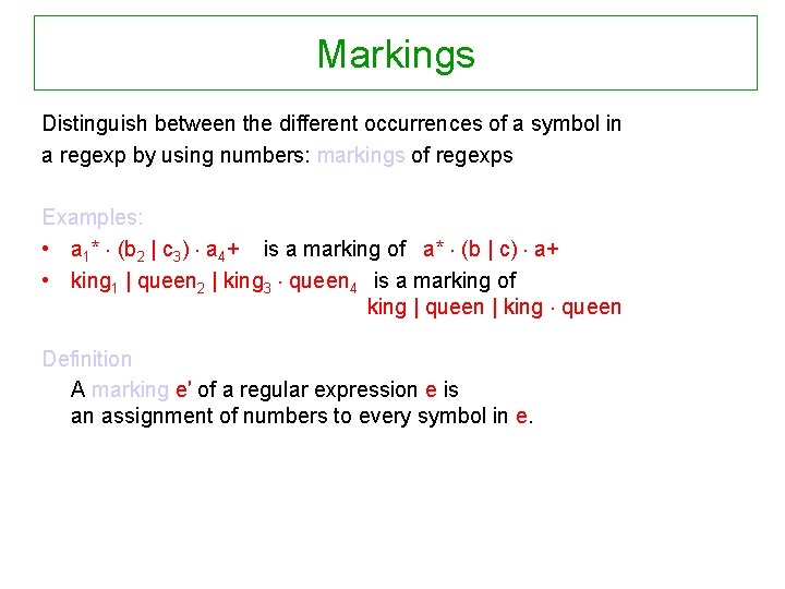 Markings Distinguish between the different occurrences of a symbol in a regexp by using