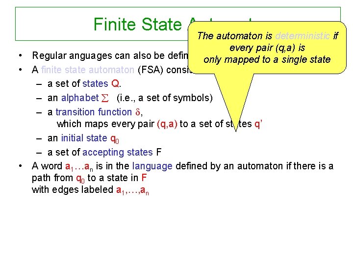 Finite State Automata The automaton is deterministic if every pair (q, a) is •