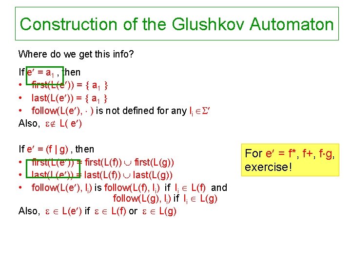 Construction of the Glushkov Automaton Where do we get this info? If e =