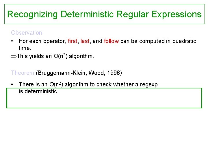 Recognizing Deterministic Regular Expressions Observation: • For each operator, first, last, and follow can