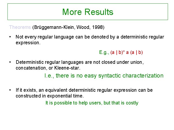 More Results Theorems (Brüggemann-Klein, Wood, 1998) • Not every regular language can be denoted