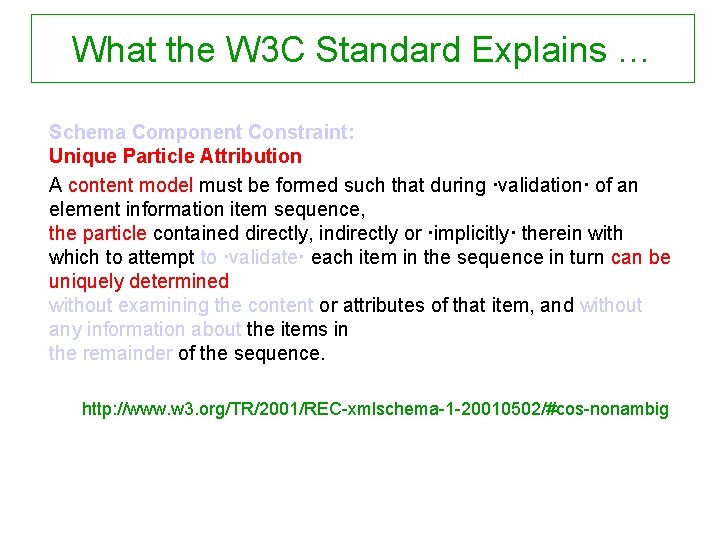 What the W 3 C Standard Explains … Schema Component Constraint: Unique Particle Attribution