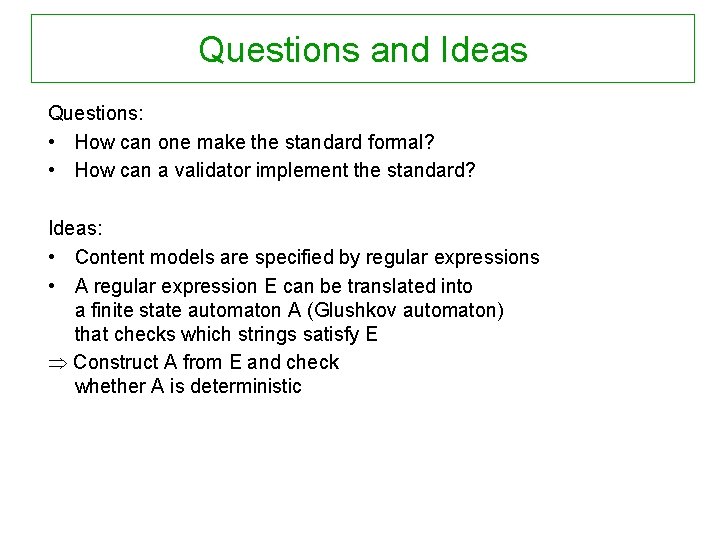 Questions and Ideas Questions: • How can one make the standard formal? • How