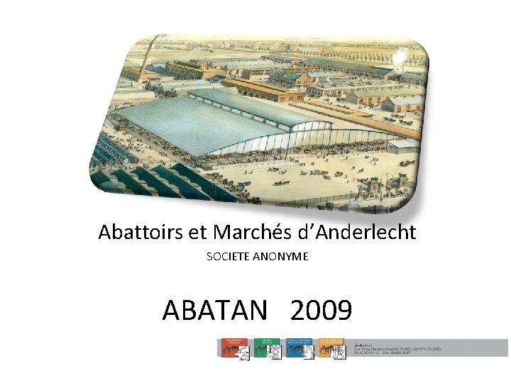 Abattoirs et Marchés d’Anderlecht SOCIETE ANONYME ABATAN 2009 