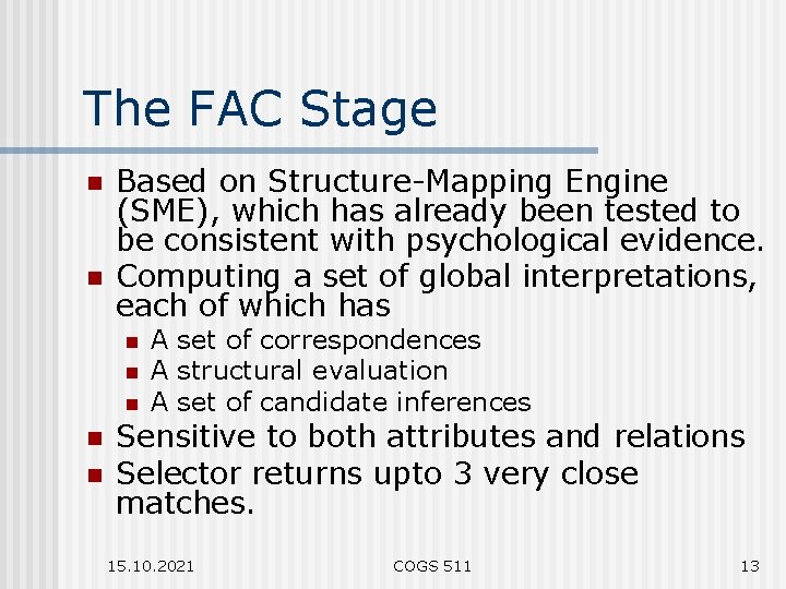 The FAC Stage n n Based on Structure-Mapping Engine (SME), which has already been