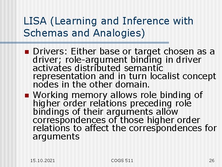 LISA (Learning and Inference with Schemas and Analogies) n n Drivers: Either base or