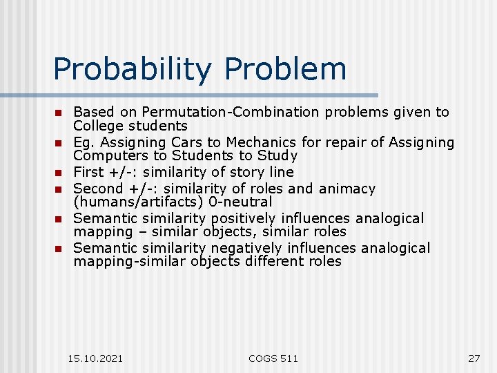 Probability Problem n n n Based on Permutation-Combination problems given to College students Eg.