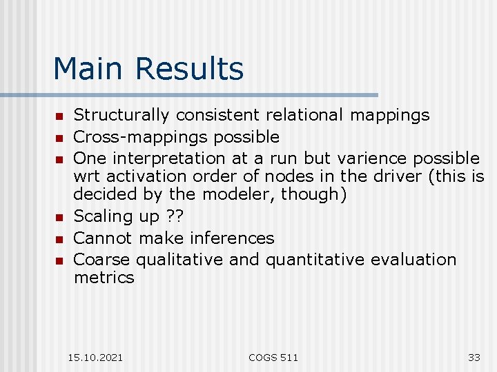 Main Results n n n Structurally consistent relational mappings Cross-mappings possible One interpretation at