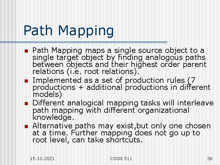 Path Mapping n n Path Mapping maps a single source object to a single