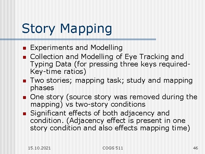 Story Mapping n n n Experiments and Modelling Collection and Modelling of Eye Tracking