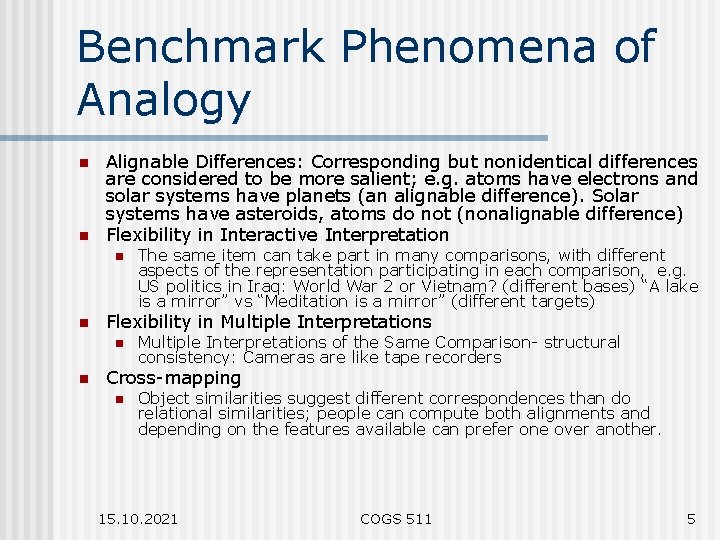 Benchmark Phenomena of Analogy n n Alignable Differences: Corresponding but nonidentical differences are considered