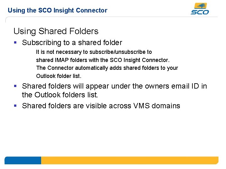 Using the SCO Insight Connector Using Shared Folders § Subscribing to a shared folder