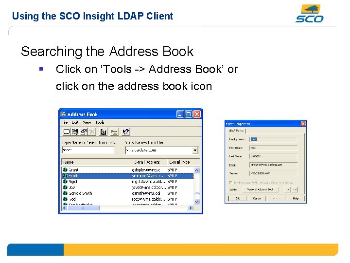 Using the SCO Insight LDAP Client Searching the Address Book § Click on ‘Tools
