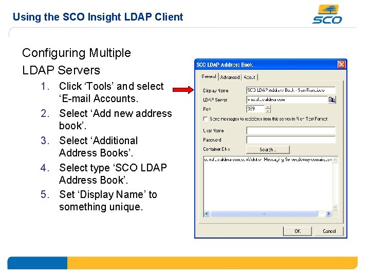 Using the SCO Insight LDAP Client Configuring Multiple LDAP Servers 1. Click ‘Tools’ and