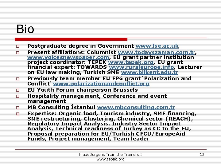 Bio o o o Postgraduate degree in Government www. lse. ac. uk Present affiliations: Bio o o o Postgraduate degree in Government www. lse. ac. uk Present affiliations: