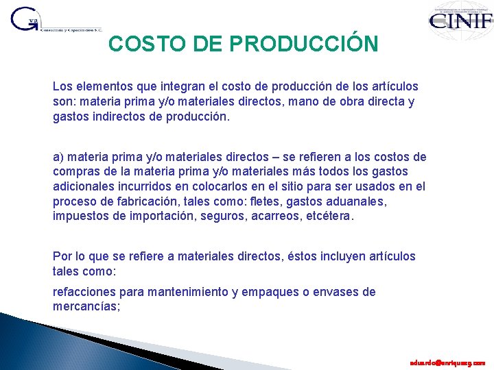 COSTO DE PRODUCCIÓN Los elementos que integran el costo de producción de los artículos