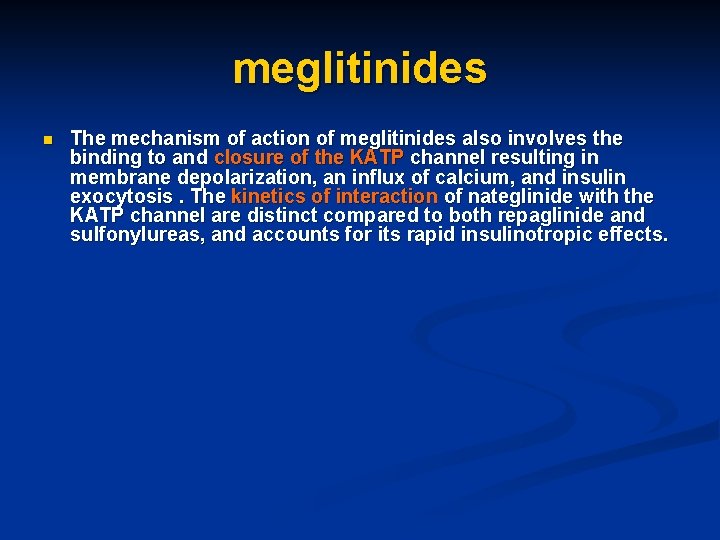 Meglitinides Examples Oral hypoglycemic agents in type 2 diabetes n