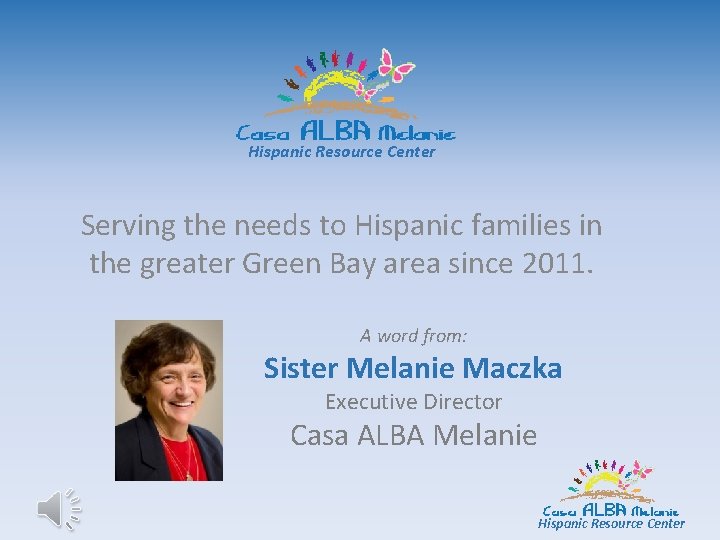 Hispanic Resource Center Serving the needs to Hispanic families in the greater Green Bay