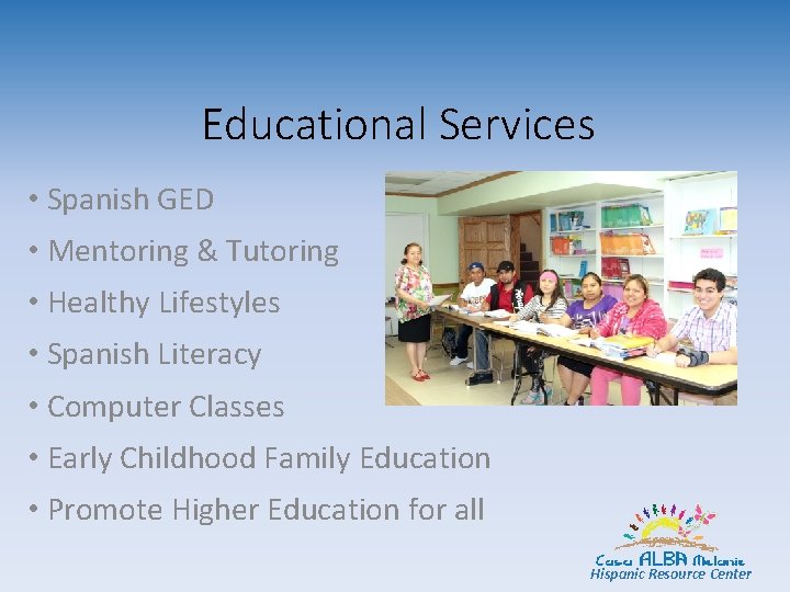 Educational Services • Spanish GED • Mentoring & Tutoring • Healthy Lifestyles • Spanish