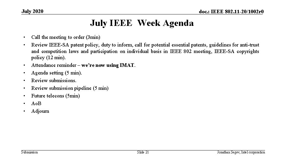 July 2020 doc. : IEEE 802. 11 -20/1002 r 0 July IEEE Week Agenda