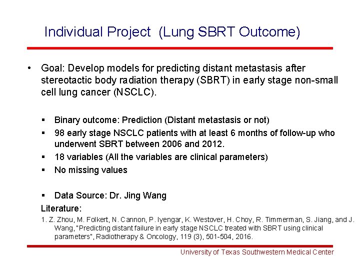 Individual Project (Lung SBRT Outcome) • Goal: Develop models for predicting distant metastasis after
