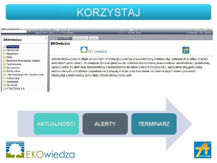 KORZYSTAJ AKTUALNOŚCI ALERTY TERMINARZ KORZYSTAJ AKTUALNOŚCI ALERTY TERMINARZ