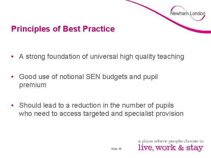 Principles of Best Practice • A strong foundation of universal high quality teaching •