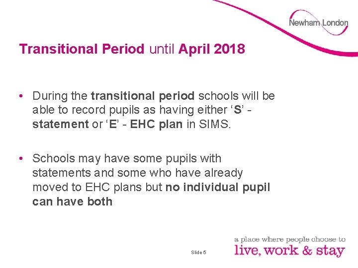 Transitional Period until April 2018 • During the transitional period schools will be able