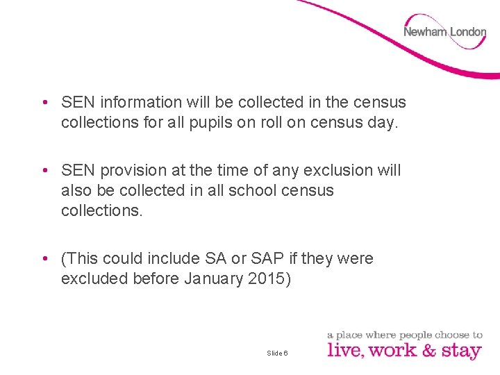  • SEN information will be collected in the census collections for all pupils