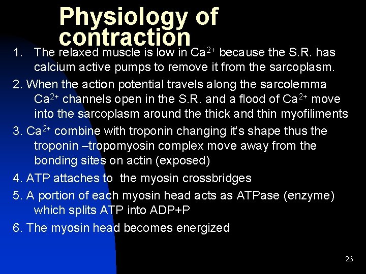 1. Physiology of contraction The relaxed muscle is low in Ca because the S.