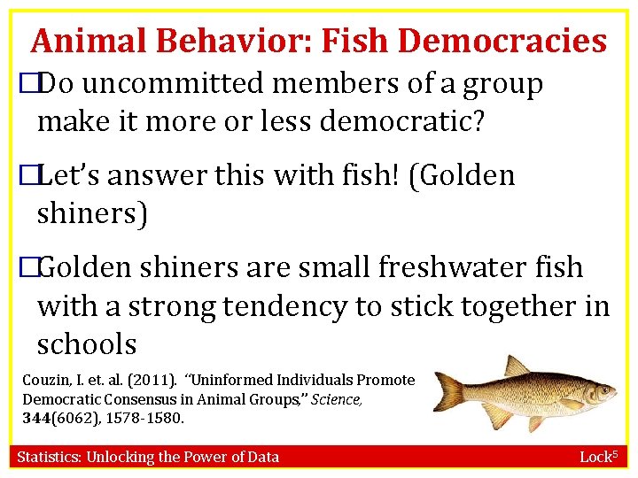 Animal Behavior: Fish Democracies �Do uncommitted members of a group make it more or