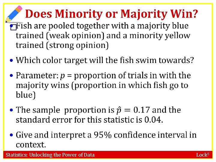 Does Minority or Majority Win? � Statistics: Unlocking the Power of Data Lock 5