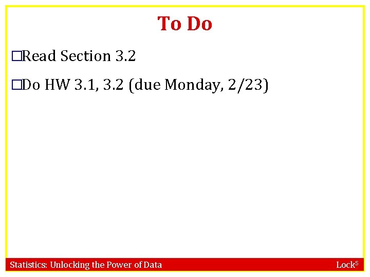 To Do �Read Section 3. 2 �Do HW 3. 1, 3. 2 (due Monday,