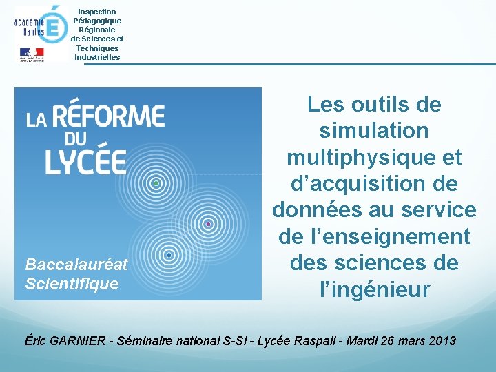 Inspection Pédagogique Régionale de Sciences et Techniques Industrielles Baccalauréat Scientifique Les outils de simulation