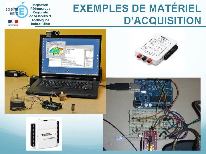 Inspection Pédagogique Régionale de Sciences et Techniques Industrielles EXEMPLES DE MATÉRIEL D’ACQUISITION 