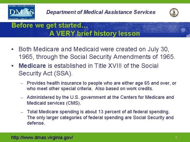 Department of Medical Assistance Services Before we get started… A VERY brief history lesson