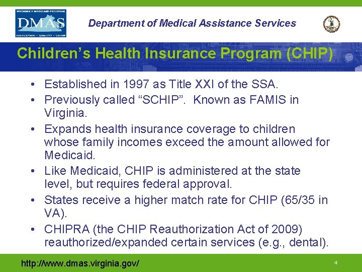 Department of Medical Assistance Services Children’s Health Insurance Program (CHIP) • Established in 1997