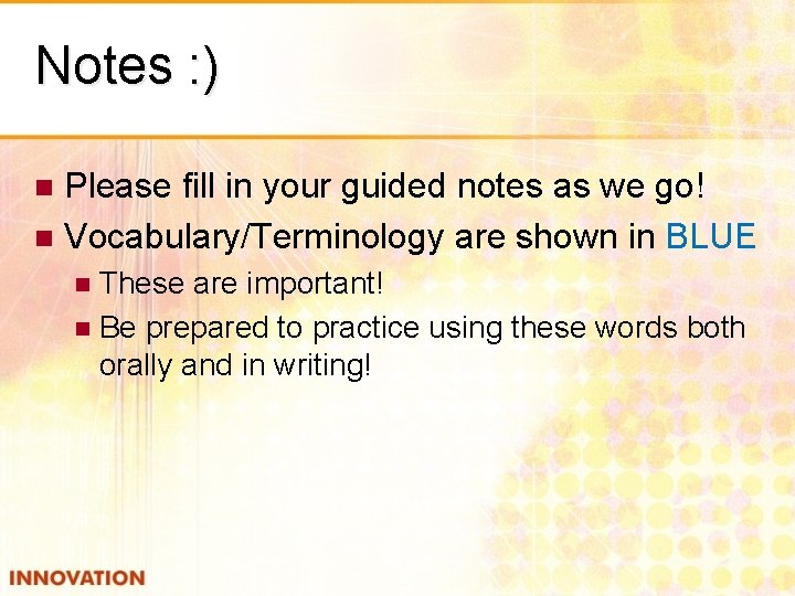 Notes : ) Please fill in your guided notes as we go! n Vocabulary/Terminology