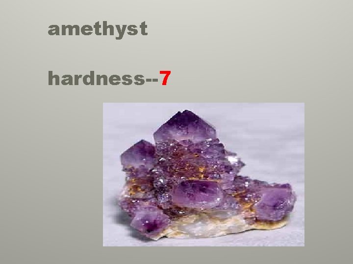 amethyst hardness--7 