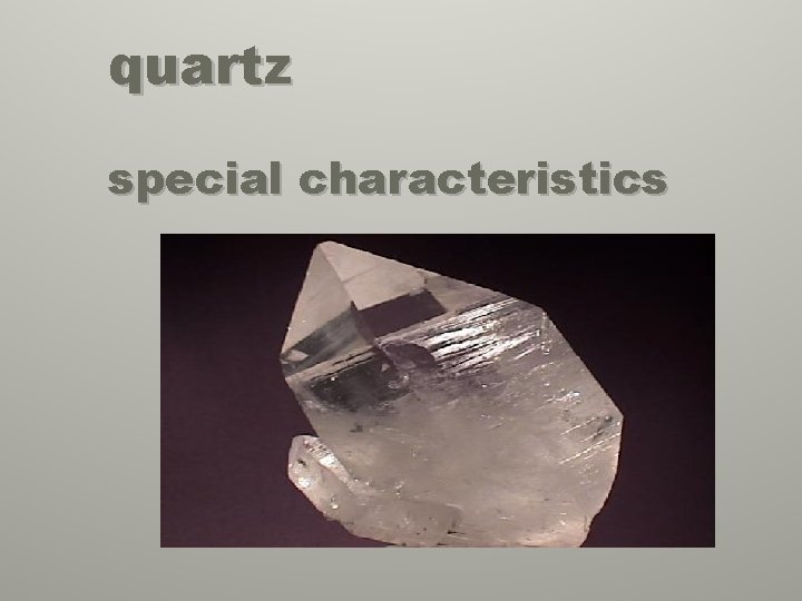 quartz special characteristics 