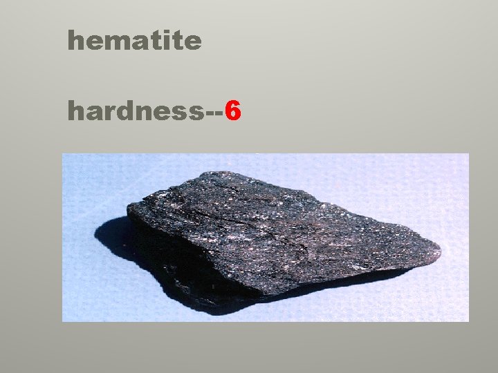 hematite hardness--6 